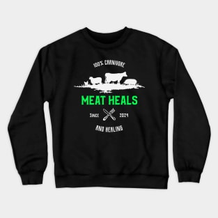 100% Carnivore and Healing Since 2024 Crewneck Sweatshirt